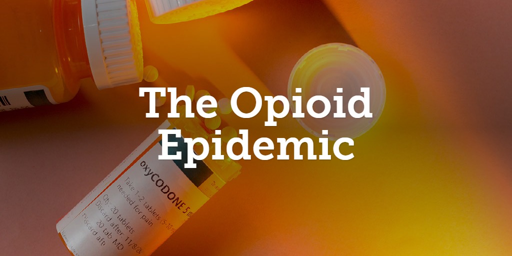 The Opioid Epidemic