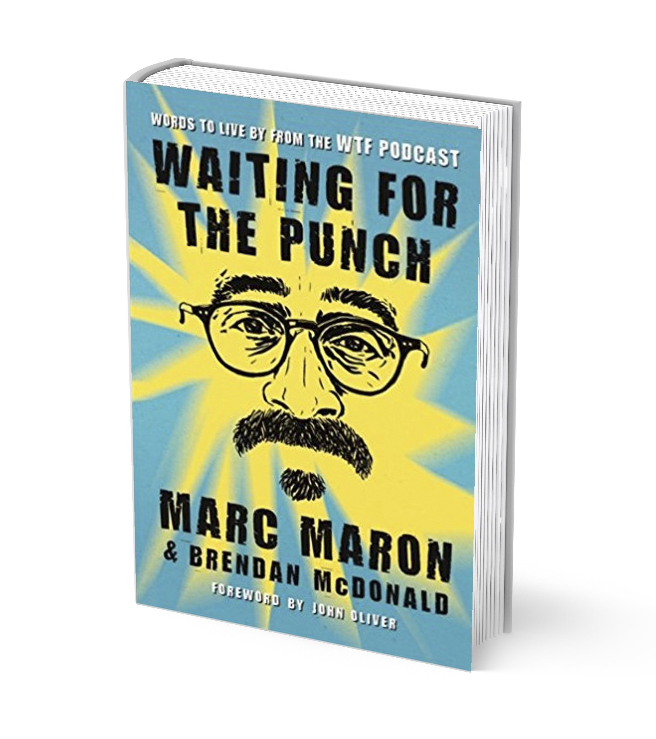 Waiting for the Punch: Words to Live By from the WTF Podcast Marc Maron (CAS’86) and Brendan McDonald