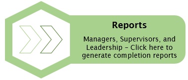 Green Report Button written with black text. The button Managers, Supervisors, and Leadership should click to generate completion reports