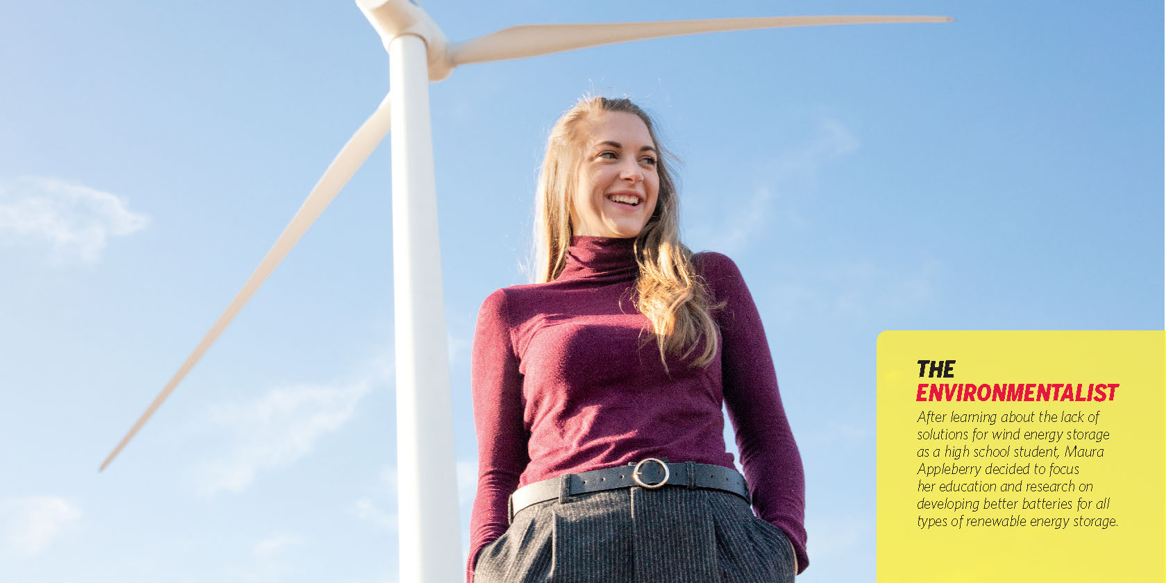 After learning about the lack of solutions for wind energy storage as a high school student, Maura Appleberry decided to focus her education and research on developing better batteries for all types of renewable storage.