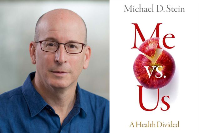 Composite image: at left, a headshot of Michael Stein, a White, bald man with black-framed glasses who wears a dark blue colored shirt. At right: Book cover for "Me vs. Us: A Health Divided" by Michael D. Stein. The cover text is red and features a red apple with a slice cut out of it.