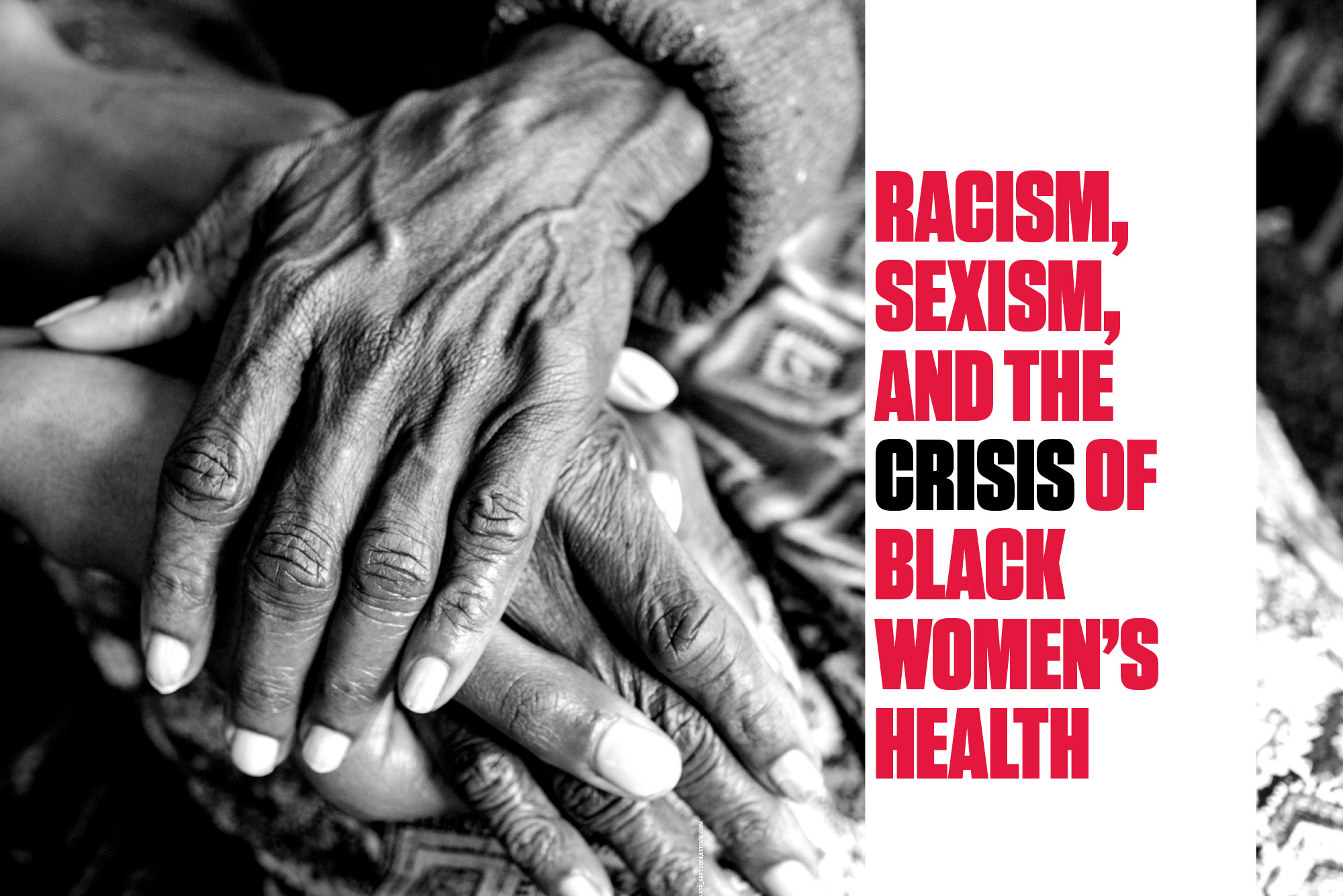 Photo: Black and white close up shot of an older, Black women's hands resting on a blanket. A white column goes down the right side of the image and contains text that reads "Racism, Sexism, and the crisis of Black Women's Health". Text is shown in red letters except the word "Crisis" which is shown in black text.