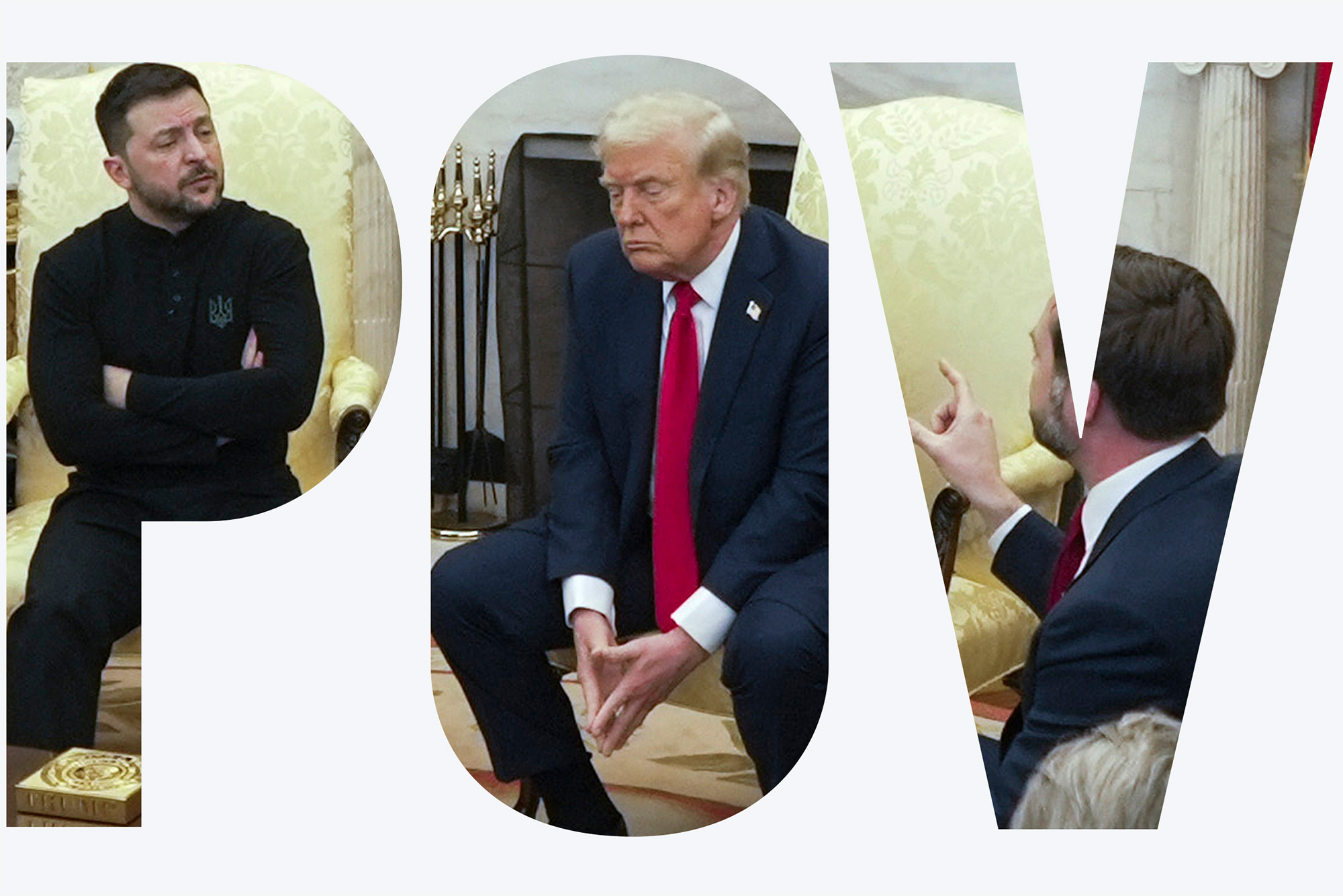 Vice President JD Vance, right, speaks with Ukrainian President Volodymyr Zelenskyy, left, as President Donald Trump, center, listens in the Oval Office at the White House, Friday, Feb. 28, 2025, in Washington. (AP Photo/ Mystyslav Chernov) Text overlay reads "POV"
