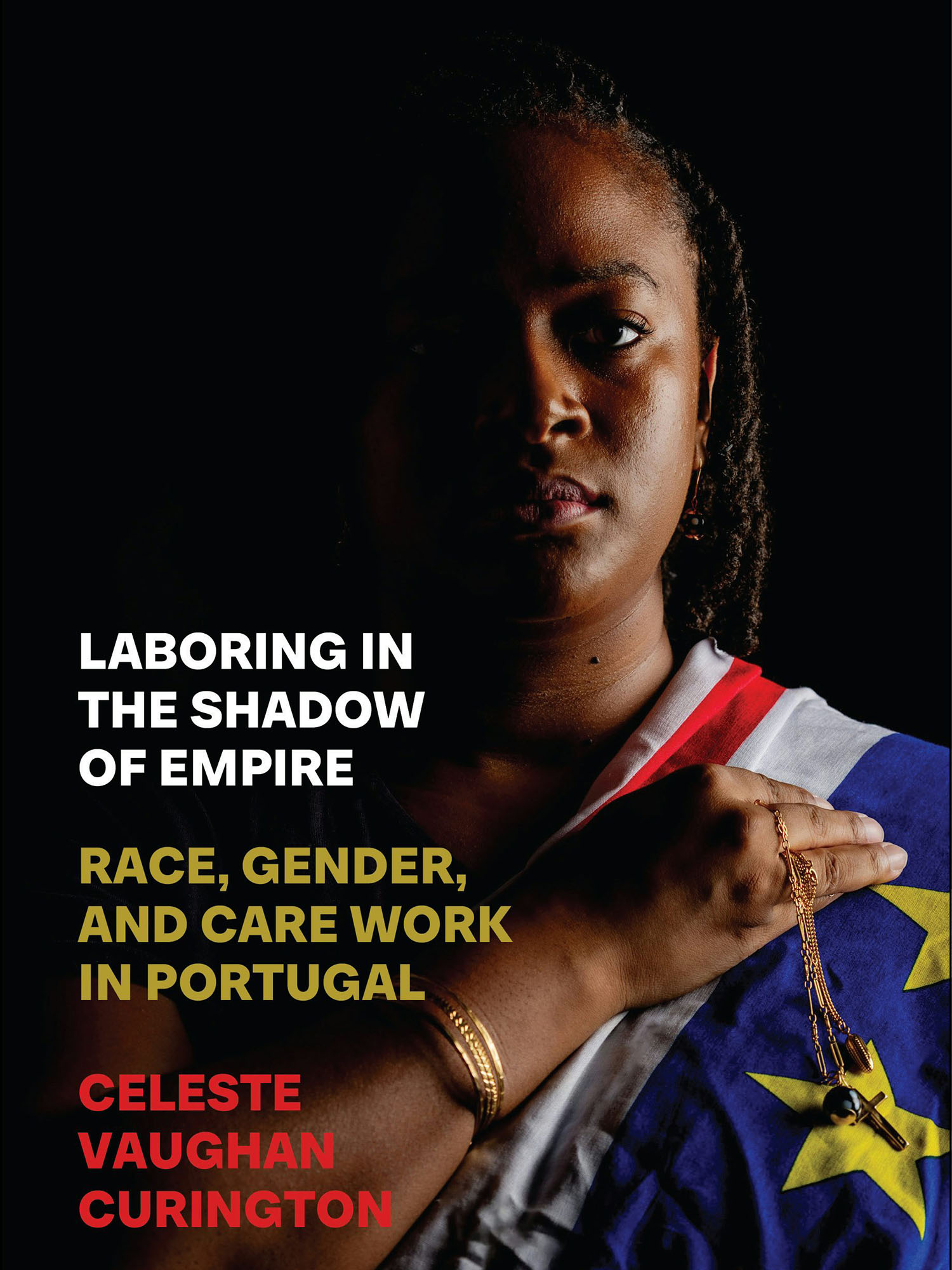 Photo: A book cover for "Laboring in the Shadow of Empire: Race, Gender, and Care Work in Portugal" by Celeste Vaughan Curington