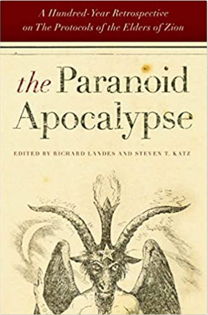 Book cover image for The Paranoid Apocalypse: A Hundred-Year Retrospective on the Protocols of the Elders of Zion. Edited by Richard Landes and Steven T. Katz. 