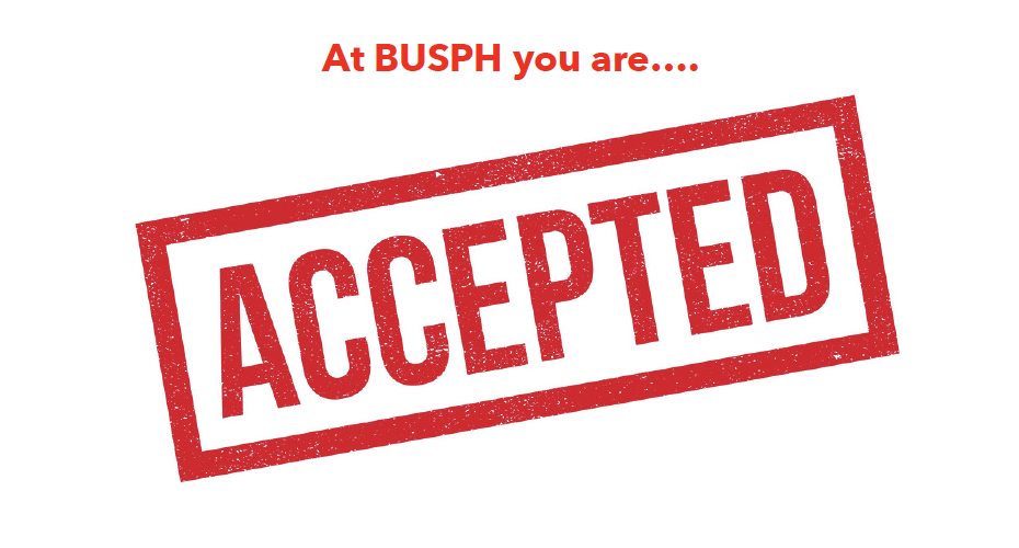 At BUSPH you are... ACCEPTED